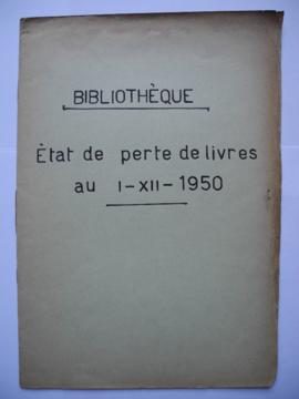 « État de perte des livres au 1er décembre 1950 » [contient des feuilles volantes] (1950). Ensemb...