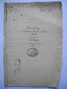 « Bibliothèque de l’Académie Royale de Franc à Rome. Catalogue. 1828 » : liste [signé par Alessan...
